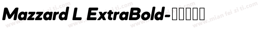 Mazzard L ExtraBold字体转换